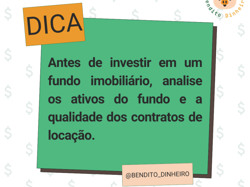Dica: Antes de investir em um fundo imobiliário, analise os ativos do fundo e a qualidade dos contratos de&nbsp;locação